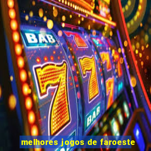 melhores jogos de faroeste